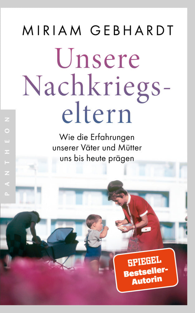 Unsere Nachkriegseltern (Miriam Gebhardt)