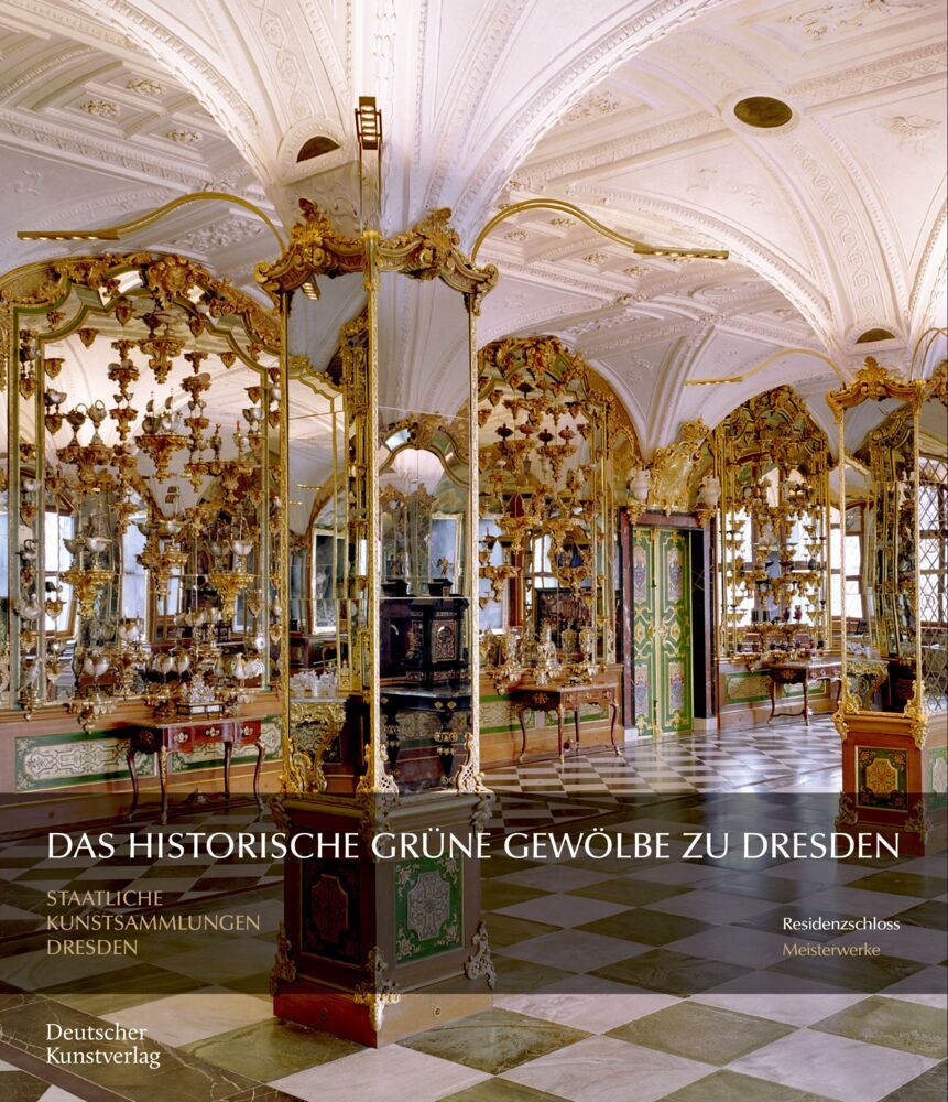 Das Historische Grüne Gewölbe zu Dresden (Dirk Syndram)