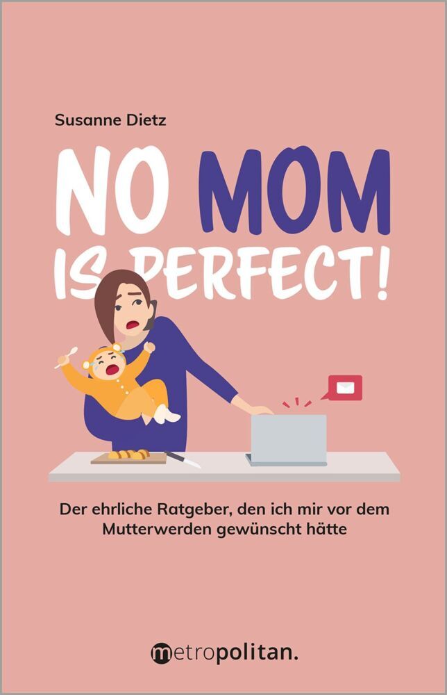 No MOM is perfect! (Susanne Dietz)