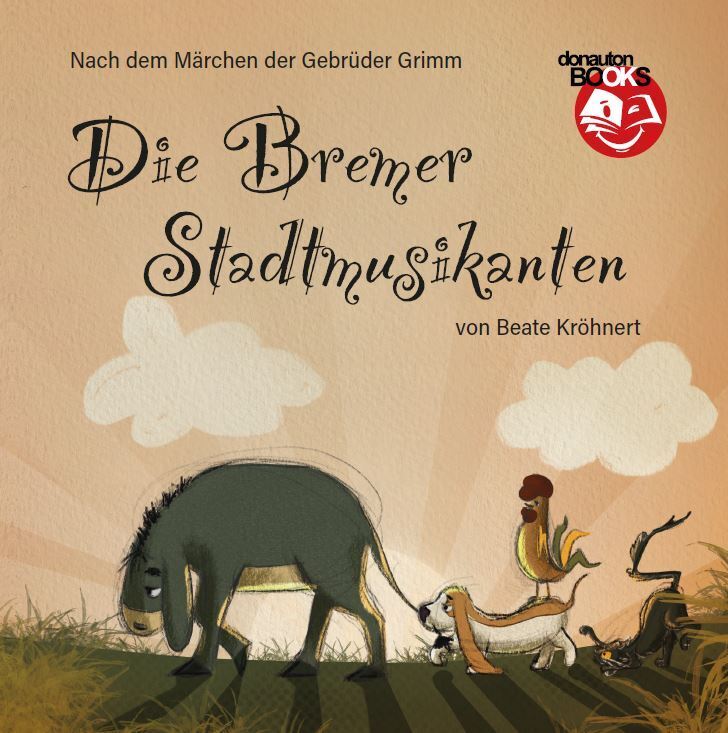 Die Bremer Stadtmusikanten (Beate Kröhnert)