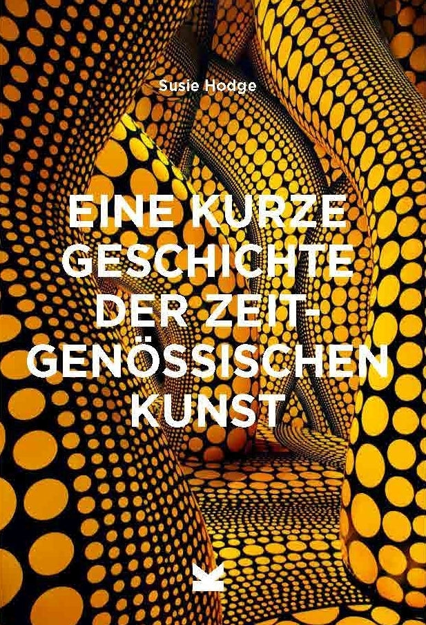 Eine kurze Geschichte der zeitgenössischen Kunst (Susie Hodge)