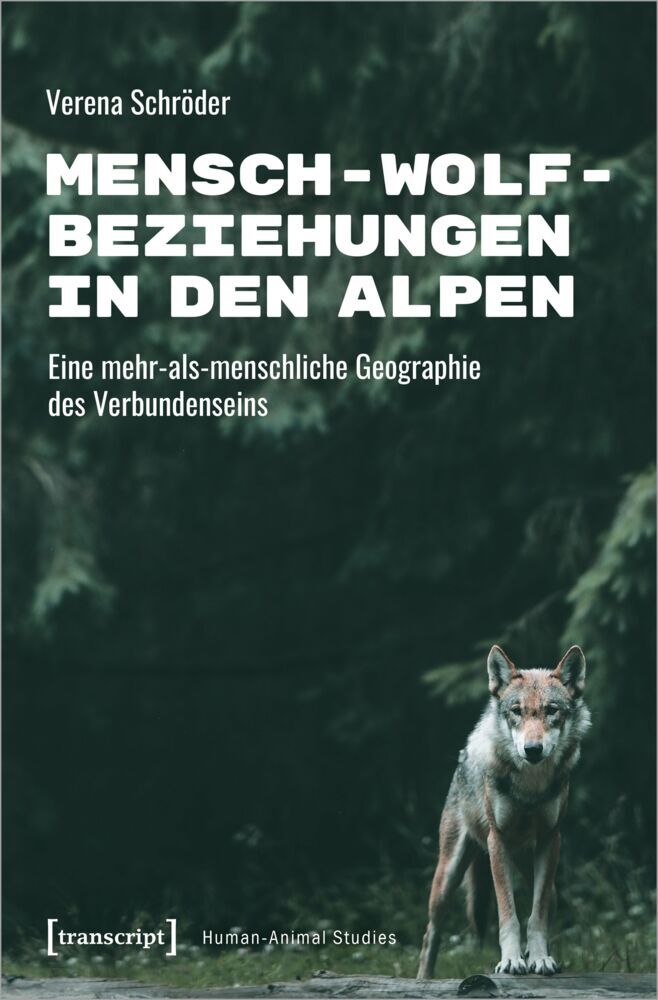 Mensch-Wolf-Beziehungen in den Alpen (Verena Schröder)