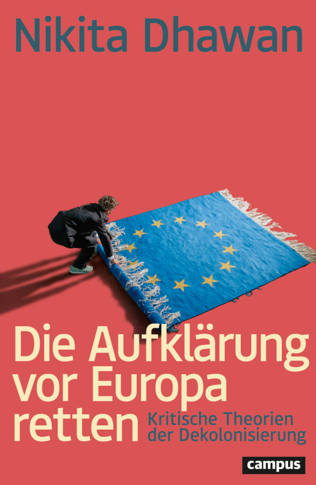 Die Aufklärung vor Europa retten (Nikita Dhawan)