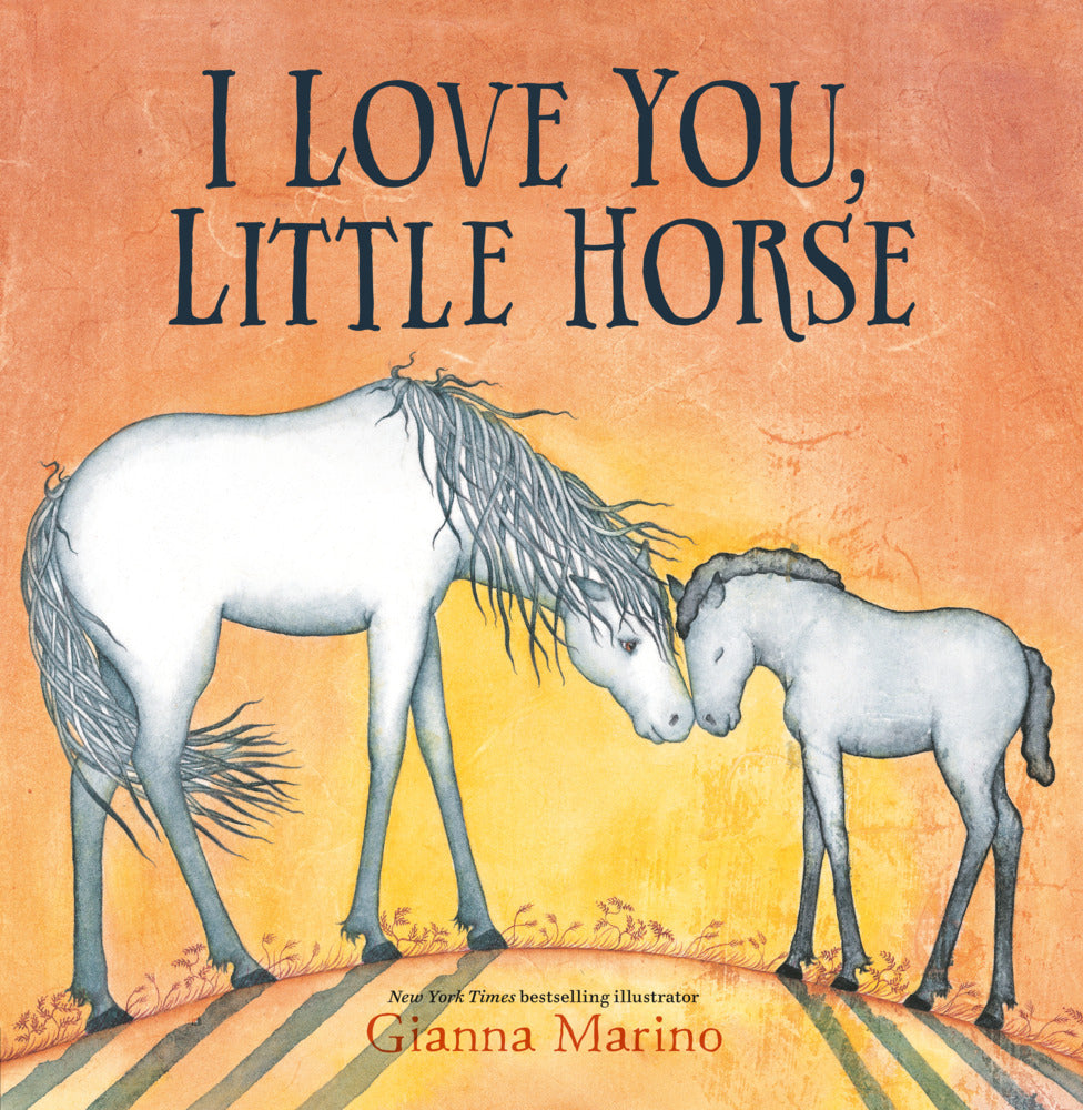 I Love You, Little Horse (Gianna Marino)
