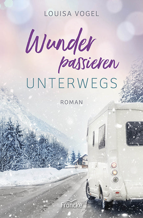 Wunder passieren unterwegs (Louisa Vogel)