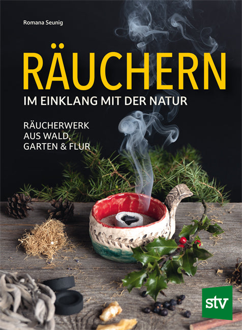 Räuchern im Einklang mit der Natur (Romana Seunig)