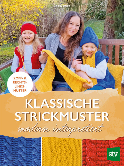 Klassische Strickmuster - modern interpretiert (Karin Eder)