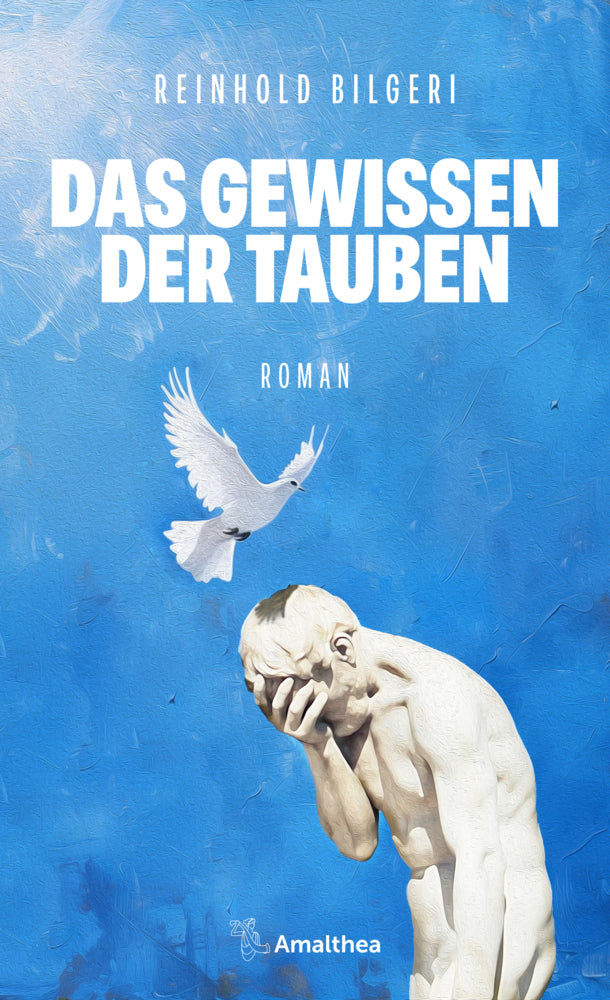 Das Gewissen der Tauben (Reinhold Bilgeri)