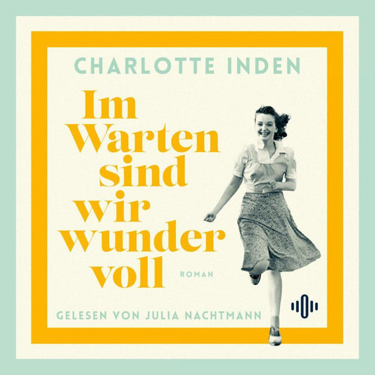 Im Warten sind wir wundervoll, 2 Audio-CD, 2 MP3 (Charlotte Inden)