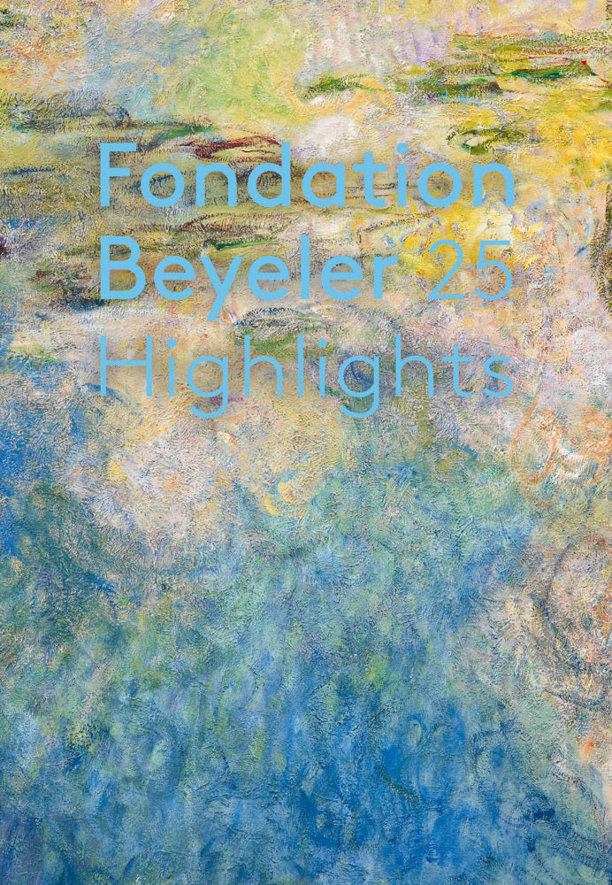 Fondation Beyeler. 25 Highlights (Fondation Beyeler)