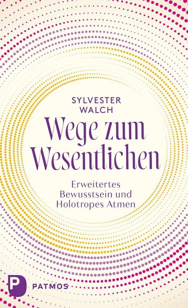Wege zum Wesentlichen (Sylvester Walch)