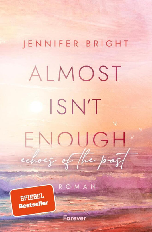 Almost isn't enough. Echoes of the Past (Jennifer Bright)