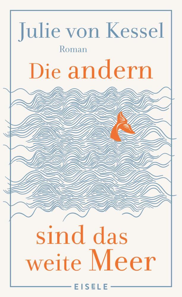 Die andern sind das weite Meer (Julie Von Kessel)