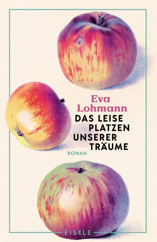 Das leise Platzen unserer Träume (Eva Lohmann)