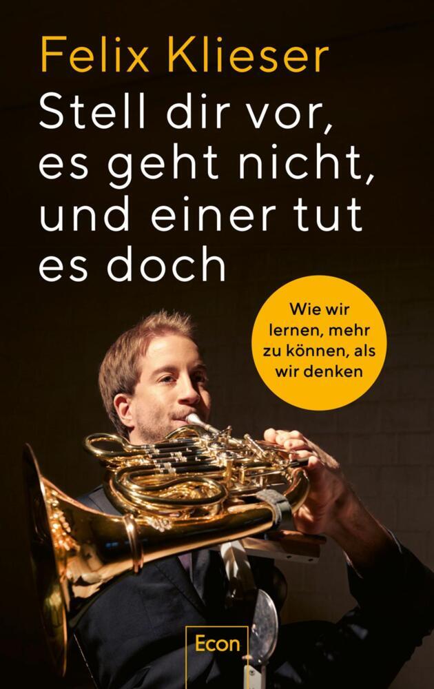 Stell dir vor, es geht nicht, und einer tut es doch (Felix Klieser)