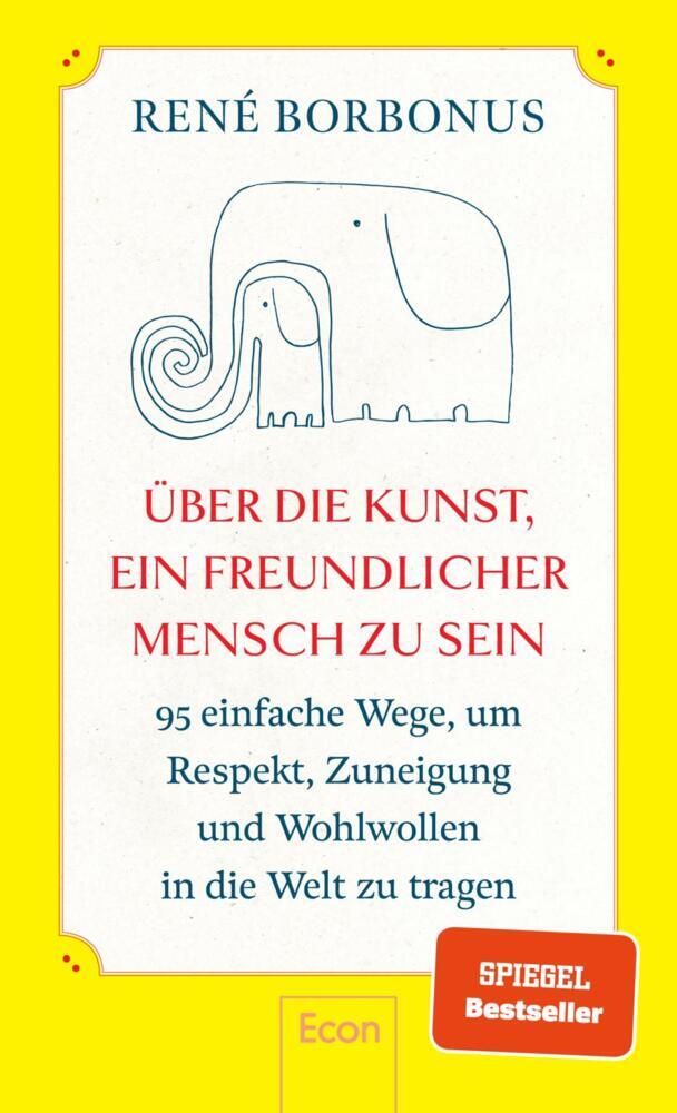 Über die Kunst, ein freundlicher Mensch zu sein (René Borbonus)