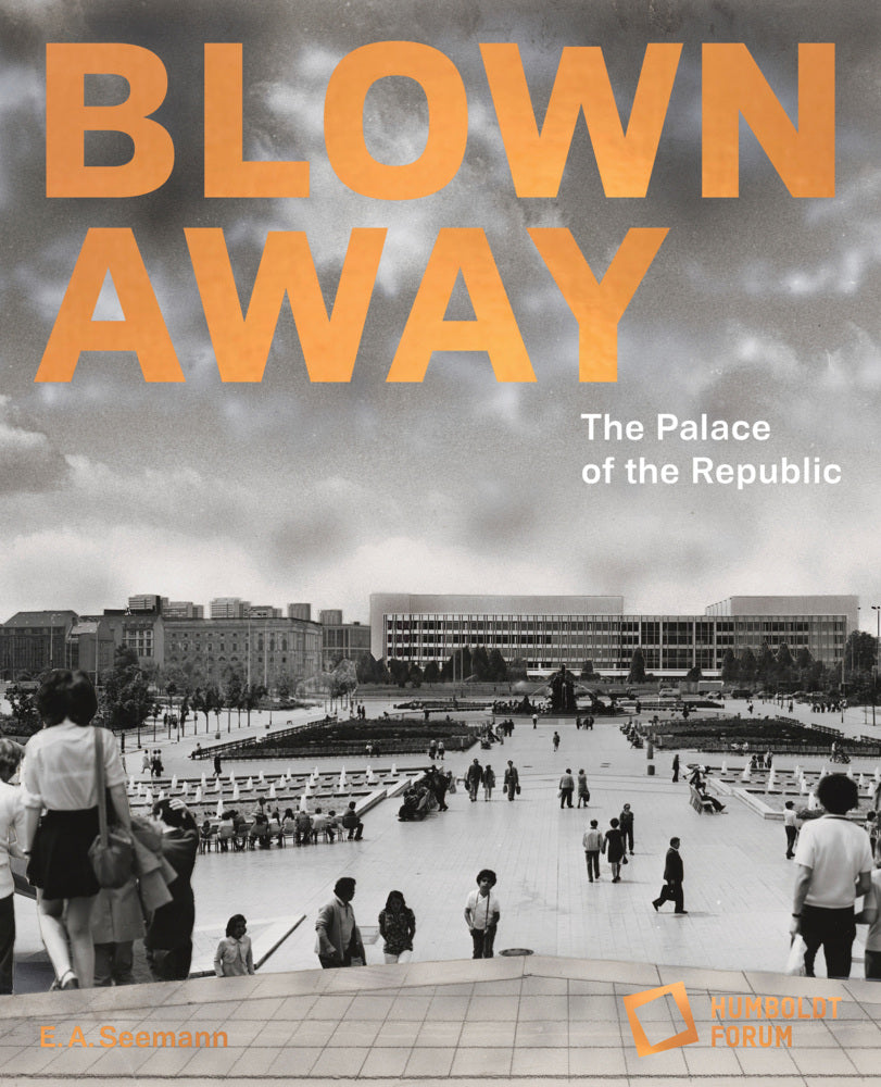 Blown away - The Palace of the Republic (Stiftung Humboldt Forum)