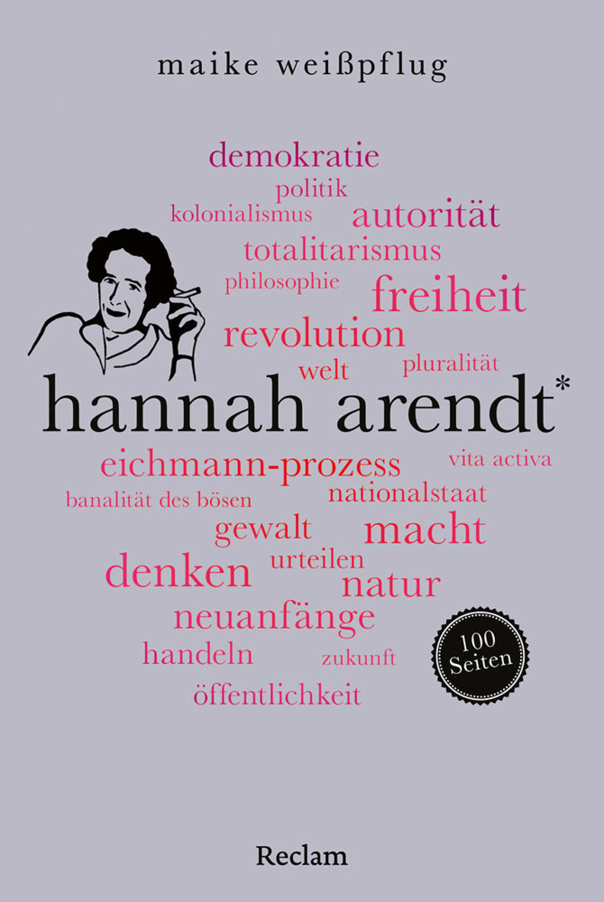 Hannah Arendt. 100 Seiten (Maike Weißpflug)