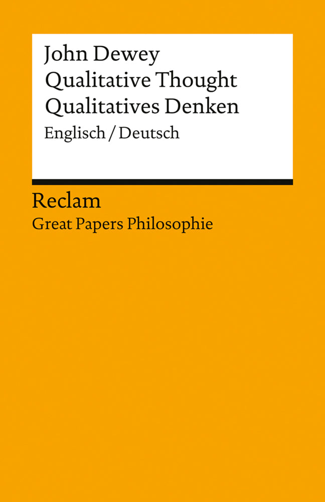 Qualitative Thought / Qualitatives Denken. Englisch/Deutsch. [Great Papers Philosophie] (John Dewey)