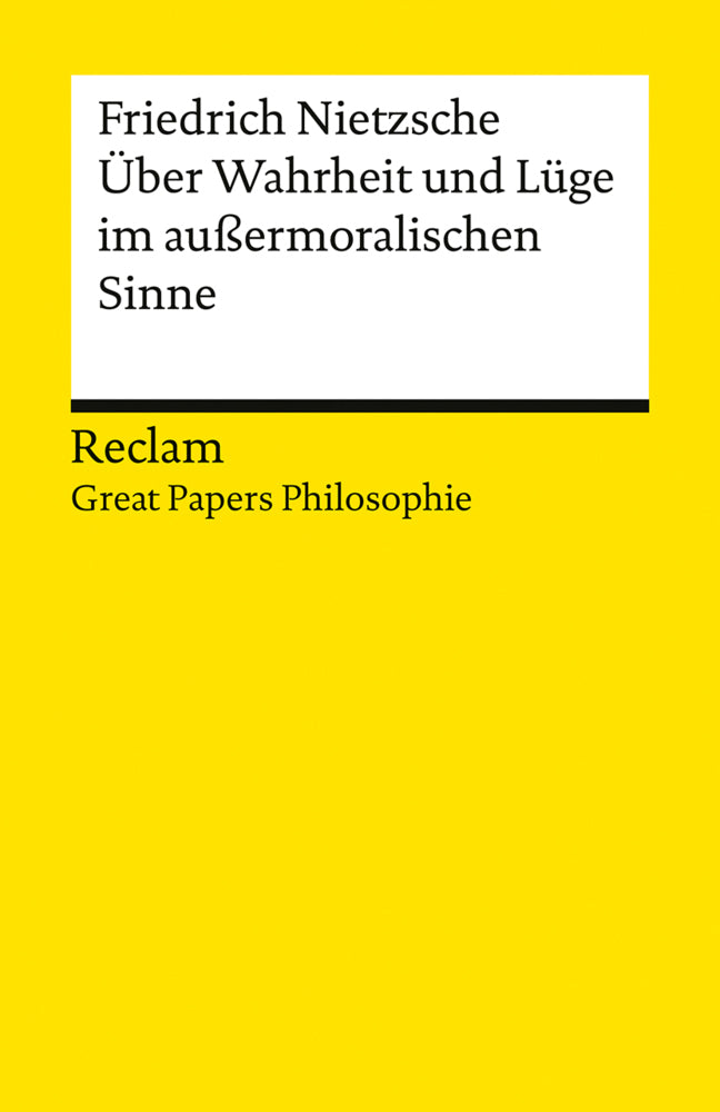 Über Wahrheit und Lüge im außermoralischen Sinne. [Great Papers Philosophie] (Friedrich Nietzsche)