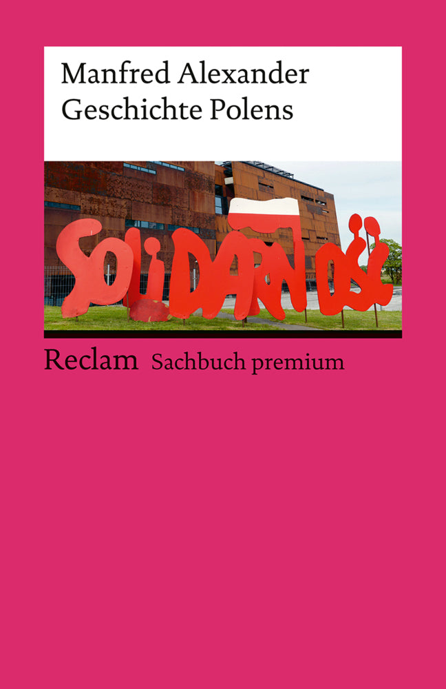 Geschichte Polens. Reclam Sachbuch premium (Manfred Alexander)