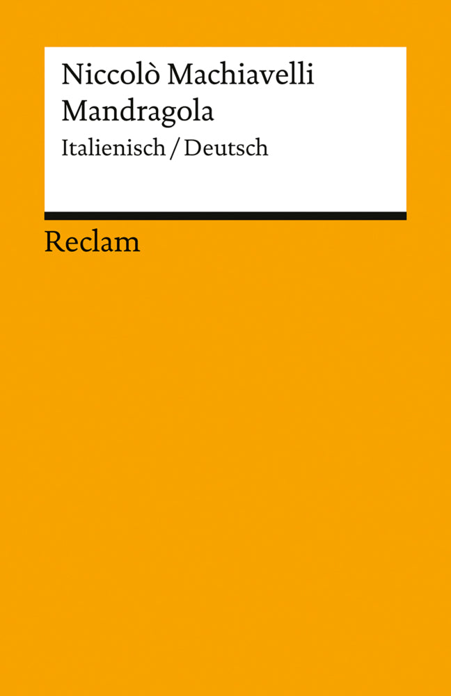 Mandragola. Italienisch/Deutsch (Niccolò Machiavelli)