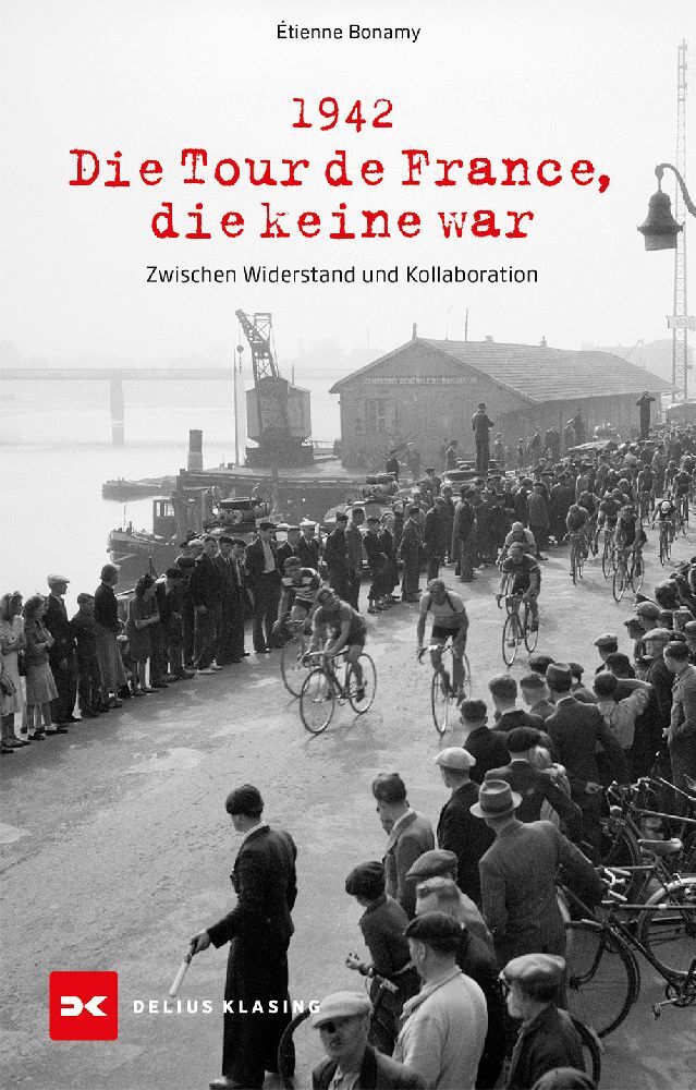 1942 - Die Tour de France, die keine war (Étienne Bonamy)