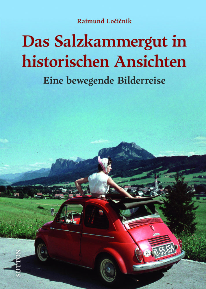 Das Salzkammergut in historischen Ansichten (Raimund Locicnik)