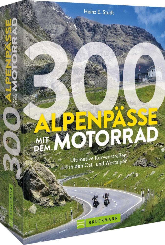 300 Alpenpässe mit dem Motorrad (Heinz E. Studt)