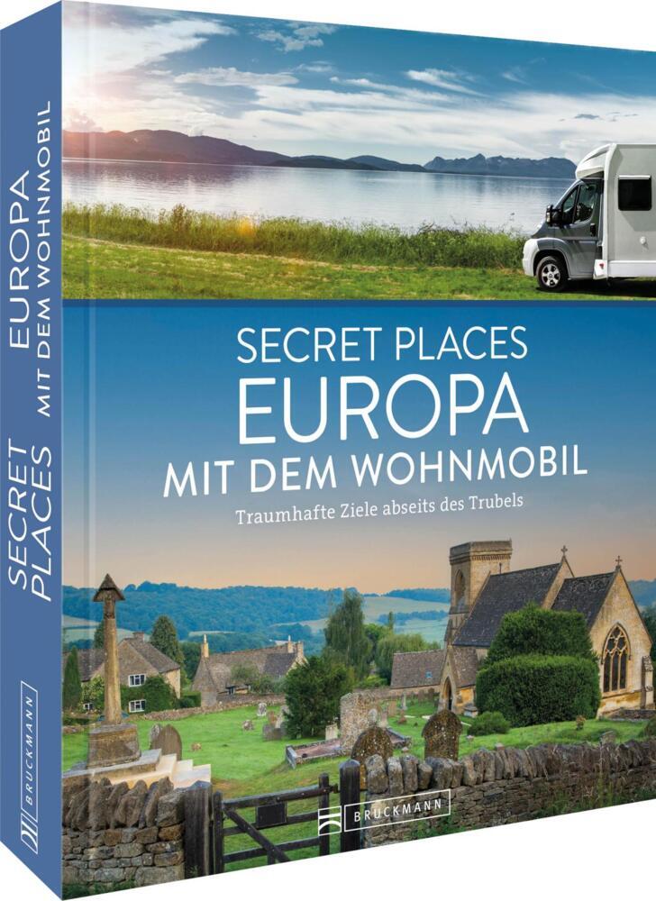 Secret Places Europa mit dem Wohnmobil (Jörg Berghoff)