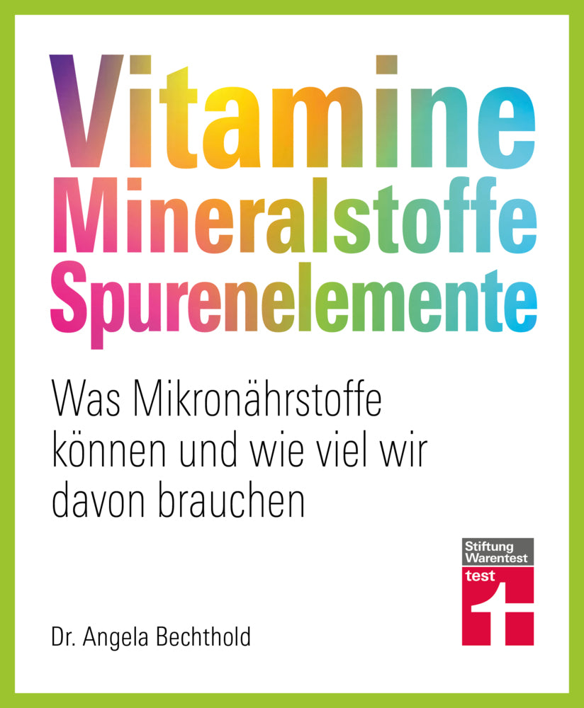Vitamine, Mineralstoffe, Spurenelemente (Angela Bechthold)