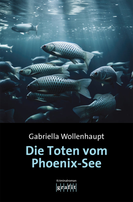 Die Toten vom Phoenix-See (Gabriella Wollenhaupt)