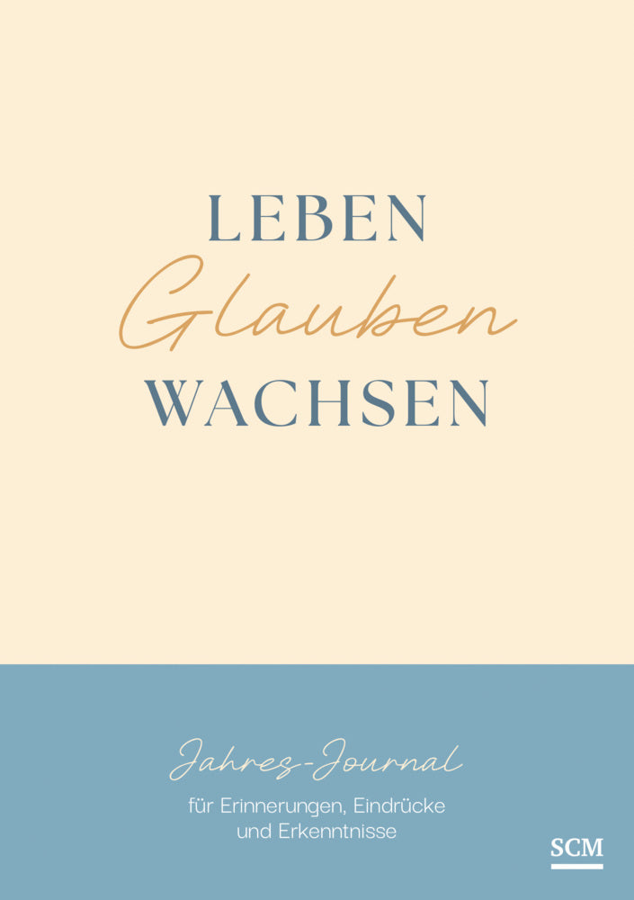 Leben. Glauben. Wachsen. (Annegret Prause)