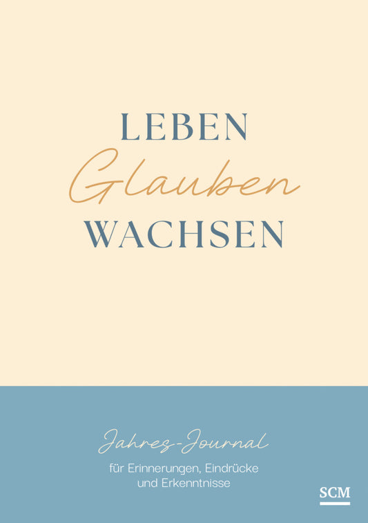 Leben. Glauben. Wachsen. (Annegret Prause)