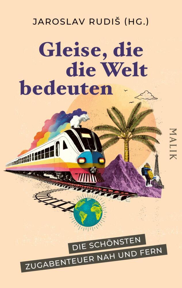 Gleise, die die Welt bedeuten (Jaroslav Rudis)