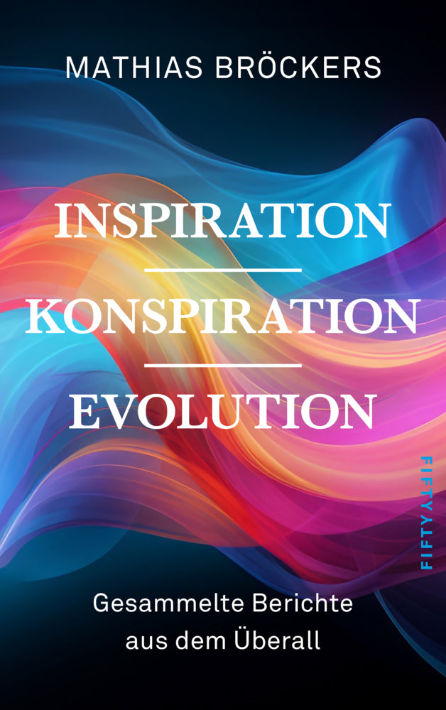 Inspiration, Konspiration, Evolution (Mathias Bröckers)