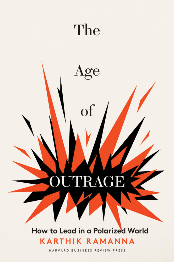 The Age of Outrage (Karthik Ramanna)