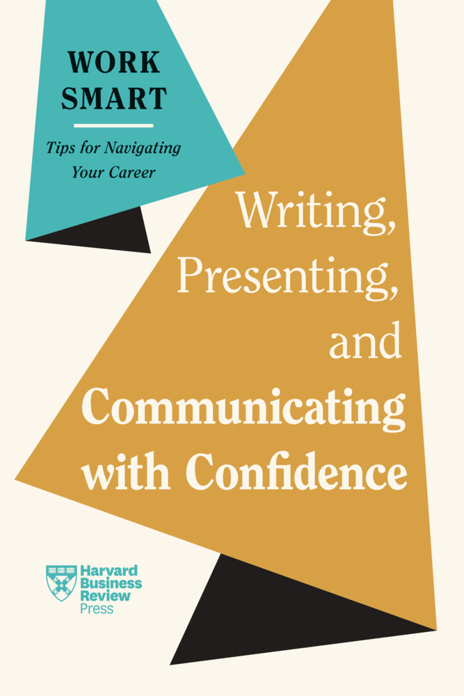 Writing, Presenting, and Communicating with Confidence (HBR Work Smart Series) (Harvard Business Review)