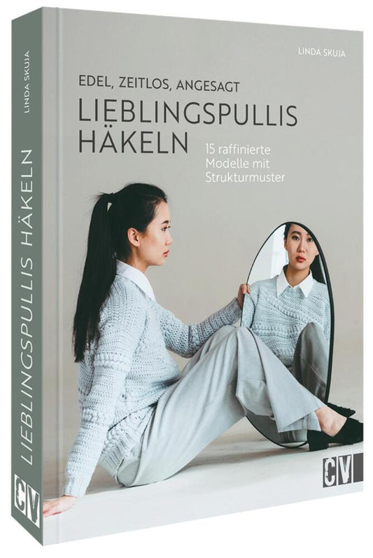 Edel, zeitlos, angesagt: Lieblingspullis häkeln (Linda Skuja)