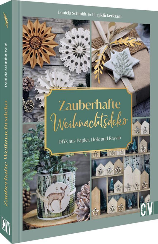 Zauberhafte Weihnachtsdeko selbstgemacht (Daniela Schmidt-Kohl)