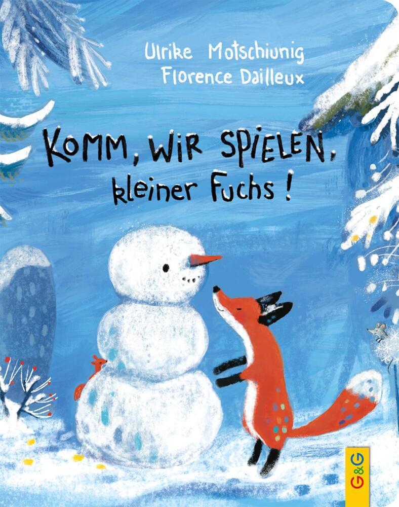 Komm, wir spielen, kleiner Fuchs! (Ulrike Motschiunig)