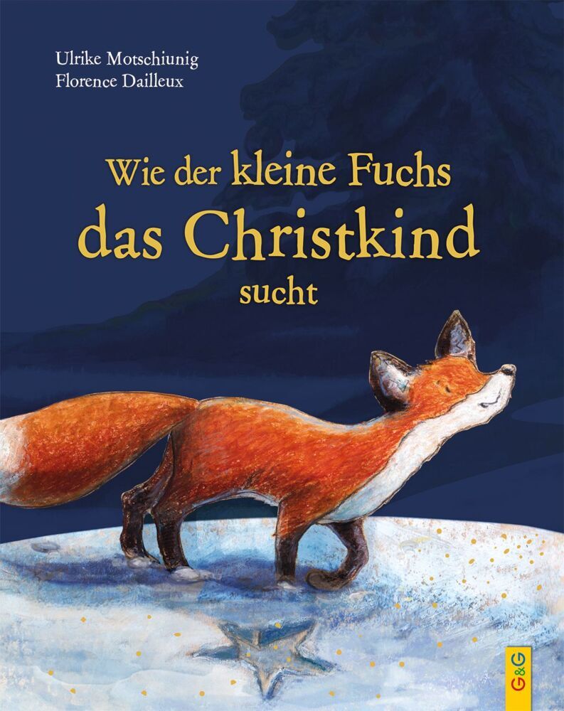 Wie der kleine Fuchs das Christkind sucht - Jubiläumsausgabe (Ulrike Motschiunig)