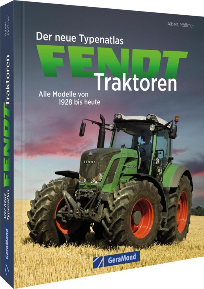 Der neue Typenatlas Fendt Traktoren (Albert Mößmer)