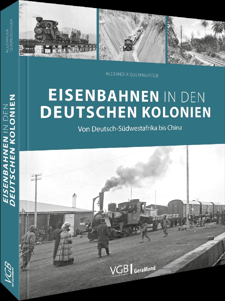 Eisenbahnen in den deutschen Kolonien (Alexander Querengässer)