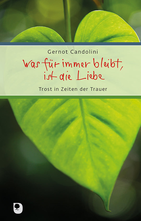 Was für immer bleibt, ist die Liebe (Gernot Candolini)
