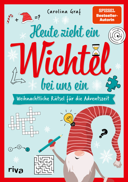 Heute zieht ein Wichtel bei uns ein - Weihnachtliche Rätsel für die Adventszeit (Carolina Graf)