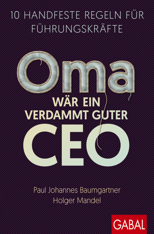 Oma wär ein verdammt guter CEO (Paul Johannes Baumgartner)
