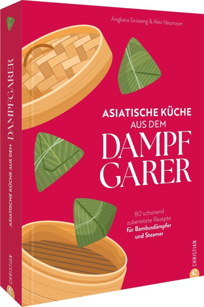 Asiatische Küche aus dem Dampfgarer (Angkana Sirisaeng)