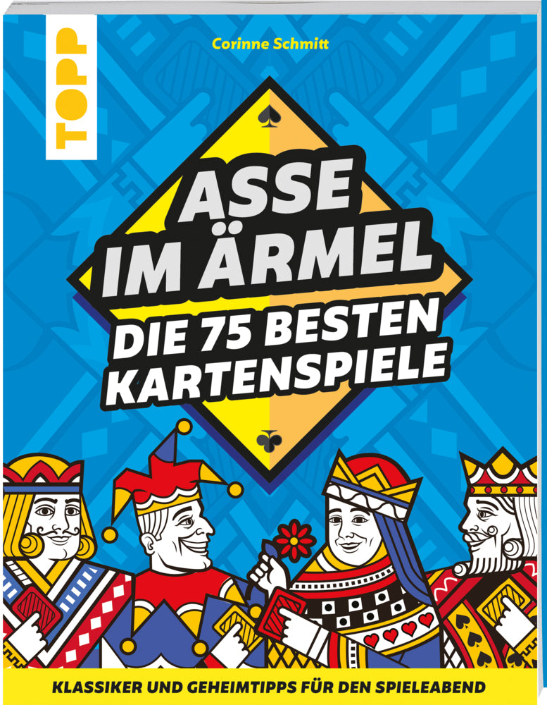 Asse im Ärmel - Die 75 besten Kartenspiele (Corinne Schmitt)