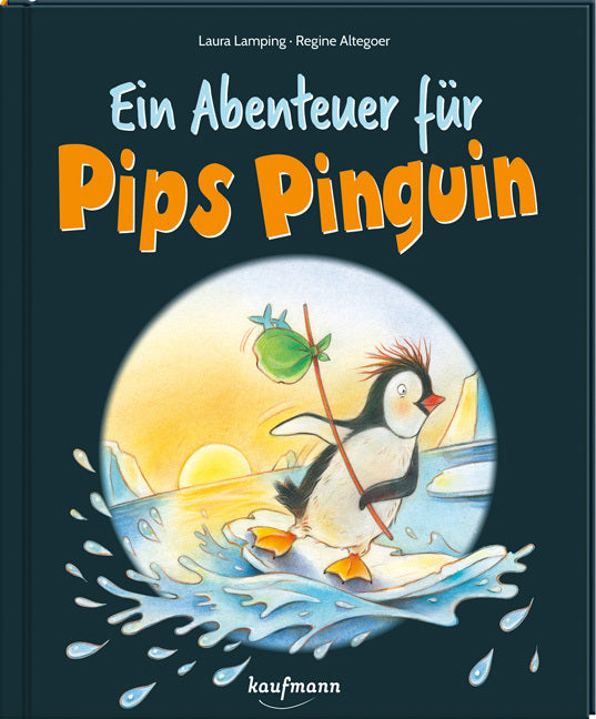 Ein Abenteuer für Pips Pinguin (Laura Lamping)